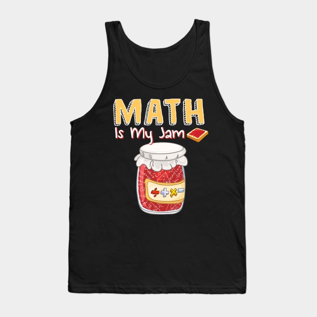 Math Is My Jam Math Class Tank Top by Camryndougherty